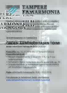 Tampere Filharmonia on 97 muusikon sinfoniaorkesteri, jonka taiteellinen johtaja on Santtu-Matias Rouvali. Kotimme on Tampere-talossa, jossa sinfoniakonserttien lisäksi soitamme vuosittain oopperaa ja balettia sekä kam