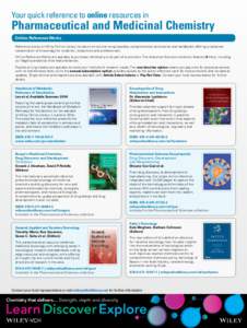 Your quick reference to online resources in  Pharmaceutical and Medicinal Chemistry Online Reference Works Reference works on Wiley Online Library include multi-volume encyclopedias, comprehensive dictionaries and handbo