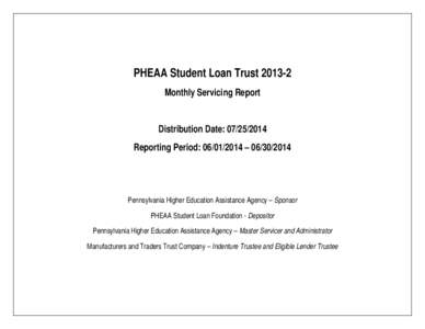 PHEAA Student Loan Trust[removed]Monthly Servicing Report Distribution Date: [removed]Reporting Period: [removed] – [removed]Pennsylvania Higher Education Assistance Agency – Sponsor