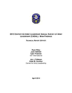 2013 CENTER FOR ARMY LEADERSHIP ANNUAL SURVEY OF ARMY LEADERSHIP (CASAL): MAIN FINDINGS TECHNICAL REPORT[removed]Ryan Riley Josh Hatfield