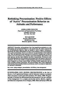 The Journal of Social Psychology, 2005, 145(3), 245–264  Rethinking Procrastination: Positive Effects of “Active” Procrastination Behavior on Attitudes and Performance ANGELA HSIN CHUN CHU