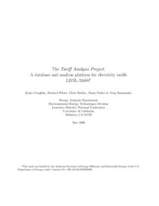 The Tariff Analysis Project: A database and analysis platform for electricity tariffs LBNL[removed]Katie Coughlin, Richard White, Chris Bolduc, Diane Fisher & Greg Rosenquist Energy Analysis Department Environmental Energ