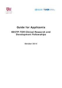 Guide for Applicants EDCTP-TDR Clinical Research and Development Fellowships October 2014
