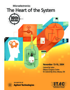 Microelectronics  The Heart of the System November 15-16, 2004 Colonel By Salon