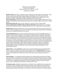 Indiana University Southeast Faculty Senate Minutes March 20, [removed]:45 p.m. UC127 James Barry, President Members Present: James Barry, President, Pat Daly, George Harvey, Jamie Kauffman, Brian Atwater, Doug Barney,