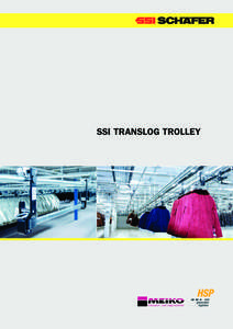 SSI Translog Trolley  SSI Translog Trolley Durch die Integration der Aktivitäten MEIKO (Geroldswil/CH) und der Firma HSP (Münster/D) als Einheit in die Schäfer Gruppe kann der Logistikanbieter nun erstmals