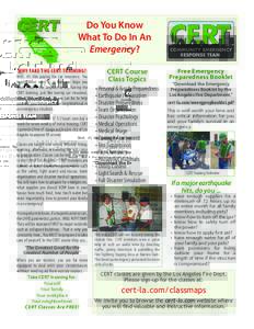 Do You Know What To Do In An Emergency? WHY TAKE THE CERT TRAINING?  Well, it’s like paying for car insurance. You