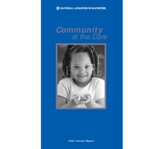 Community at the Core 2002 Annual Report  The National Aquarium in Baltimore is