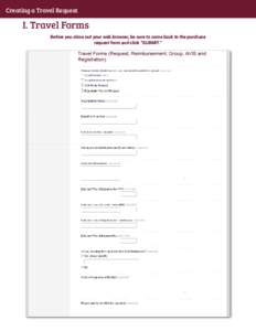 Creating a Travel Request  I. Travel Forms Before you close out your web browser, be sure to come back to the purchase request form and click “SUBMIT.”