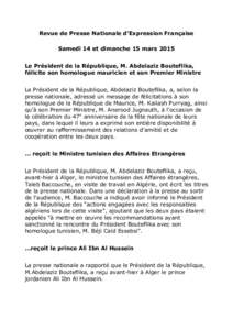 Revue de Presse Nationale d’Expression Française Samedi 14 et dimanche 15 mars 2015 Le Président de la République, M. Abdelaziz Bouteflika, félicite son homologue mauricien et son Premier Ministre Le Président de 