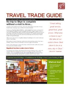 TRAVEL TRADE GUIDE 2014 Group & Coach Information for visits to The Aros Centre, Portree  No trip to Skye is complete