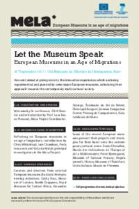 Let the Museum Speak  European Museums in an Age of Migrations 24th September 2013 | Cité Nationale de l’Histoire de l’Immigration, Paris An event aimed at giving voice to the innovative experiences which are being 