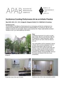 Conference Curating Performance Art as an Artistic Practice May 22/23, 2015, 10 h - 20 h, GlogauAir, Glogauer Straße 16 inBerlin Kreuzberg Conference Info The 5th edition of the Month of Performance Art is in ful