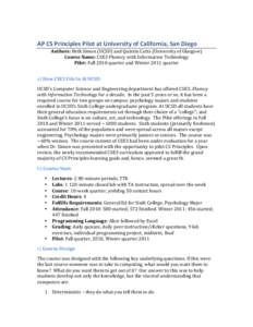 AP	
  CS	
  Principles	
  Pilot	
  at	
  University	
  of	
  California,	
  San	
  Diego	
  	
   Authors:	
  Beth	
  Simon	
  (UCSD)	
  and	
  Quintin	
  Cutts	
  (University	
  of	
  Glasgow)	
   Co