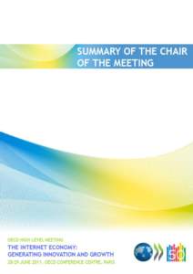Summary of the Chair of the Meeting The OECD organised the High Level Meeting to explore how best to ensure continued growth and innovation in the Internet economy. Special attention was paid to the importance of promot