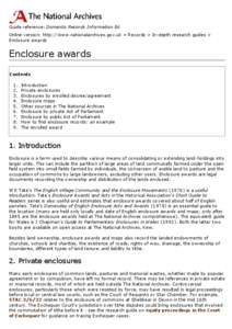 Guide reference: Domestic Records Information 86 Online version: http://www.nationalarchives.gov.uk > Records > In-depth research guides > Enclosure awards Enclosure awards Contents