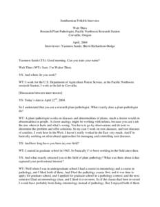 Smithsonian Folklife Interview Walt Thies Research Plant Pathologist, Pacific Northwest Research Station Corvallis, Oregon April, 2004 Interviewer: Yasmeen Sands; Sherri Richardson-Dodge