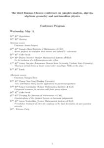 The third Russian-Chinese conference on complex analysis, algebra, algebraic geometry and mathematical physics Conference Program Wednesday, May –1030 Registration