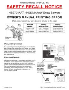 American Honda Motor Co., Inc.  SAFETY RECALL NOTICE HSS724AAT • HSS724AAW Snow Blowers OWNER’S MANUAL PRINTING ERROR Check below to see if your snow blower is affected by this recall.