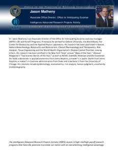 Jason Matheny Associate Office Director, Office for Anticipating Surprise Intelligence Advanced Research Projects Activity Dr. Jason Matheny is an Associate Director of the Office for Anticipating Surprise and also manag