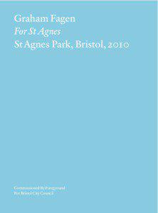 Graham Fagen For St Agnes St Agnes Park, Bristol, 2010