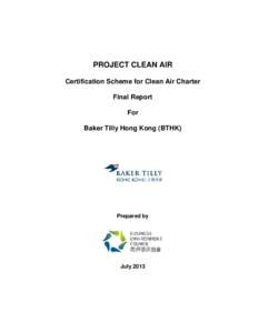 PROJECT CLEAN AIR Certification Scheme for Clean Air Charter Final Report For Baker Tilly Hong Kong (BTHK)