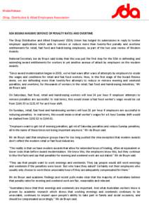 Media Release Shop, Distributive & Allied Employees Association SDA BEGINS MASSIVE DEFENCE OF PENALTY RATES AND OVERTIME The Shop Distributive and Allied Employees’ (SDA) Union has lodged its submissions in reply to tw