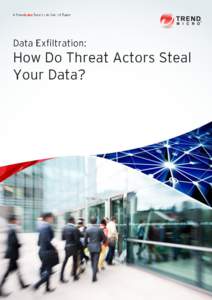 Data Exfiltration: How Do Threat Actors Steal Your Data?