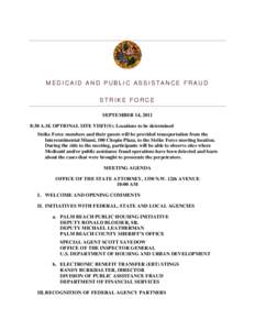 MEDICAID AND PUBLIC ASSISTANCE FRAUD STRIKE FORCE SEPTEMBER 14, 2011 8:30 A.M. OPTIONAL SITE VISIT(S): Locations to be determined Strike Force members and their guests will be provided transportation from the Intercontin