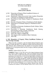 15 GCA ESTATES AND PROBATE CH. 13 SIMULTANEOUS DEATH CHAPTER 13 SIMULTANEOUS DEATH § 1301. Disposition of Property Where Insufficient Evidence of