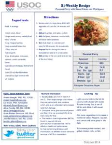 Bi-Weekly Recipe Coconut Curry with Sweet Potato and Chickpeas Ingredients Yield: 4 servings 1 small onion, diced