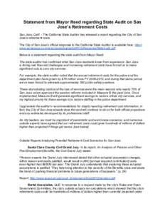 Statement from Mayor Reed regarding State Audit on San Jose’s Retirement Costs San Jose, Calif. - The California State Auditor has released a report regarding the City of San Jose’s retirement costs. The City of San 