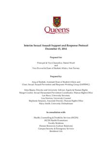 Interim Sexual Assault Support and Response Protocol December 15, 2014 Prepared for: Principal & Vice-Chancellor, Daniel Woolf and Vice-Provost & Dean of Student Affairs, Ann Tierney