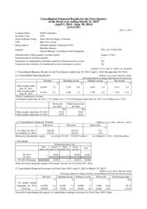 Consolidated Financial Results for the First Quarter of the fiscal year ending March 31, 2015 (April 1, June 30, J-GAAP] July 31, 2014 Company Name: