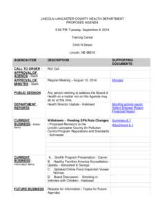 LINCOLN-LANCASTER COUNTY HEALTH DEPARTMENT PROPOSED AGENDA 5:00 PM, Tuesday, September 9, 2014 Training Center 3140 N Street Lincoln, NE 68510