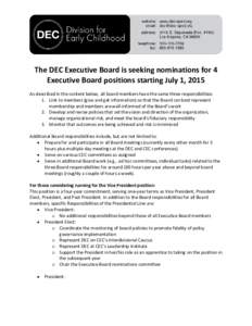 The DEC Executive Board is seeking nominations for 4 Executive Board positions starting July 1, 2015 As described in the content below, all board members have the same three responsibilities: 1. Link to members (give and