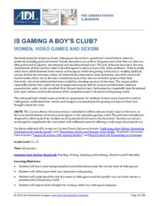 THE CURRENT EVENTS CLASSROOM IS GAMING A BOY’S CLUB? WOMEN, VIDEO GAMES AND SEXISM Marketed primarily to boys and men, video games do not have a good track record when it comes to