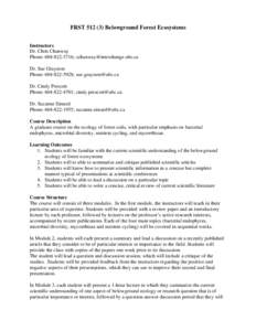 FRST[removed]Belowground Forest Ecosystems Instructors Dr. Chris Chanway Phone: [removed]; [removed] Dr. Sue Grayston Phone: [removed]; [removed]
