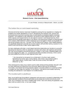 Research Corner: Work based Mentoring Dr. Jean Rhodes, University of Massachusetts – Boston, July 2003 The bottom line on work-based mentoring Informal and formal mentors have been heralded as among the key ingredients