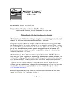 For immediate release: August 18, 2010 Contact: Denise Clark, fair coordinator, ([removed]or Glenis Chapin, volunteer services coordinator, ([removed]Marion County Fair Board Seeking a New Member The Marion Cou