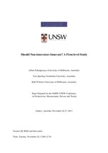 Should Non-innovators Innovate? A Firm-level Study  Alfons Palangkaraya (University of Melbourne, Australia) Tom Spurling (Swinburne University, Australia) Beth Webster (University of Melbourne, Australia)