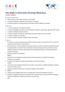 The Right to Education Strategy Workshop (7 hour version) Preferred participants   NGOs working in LGBT rights, education and child rights