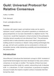 Guld:	Universal	Protocol	for Relative	Consensus Author:	Ira	MIller Path:	life/isysd Email:	 Abstract