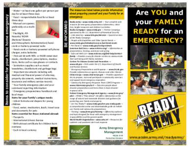 The resources listed below provide information about preparing yourself and your Family for an emergency: BE INFORMED