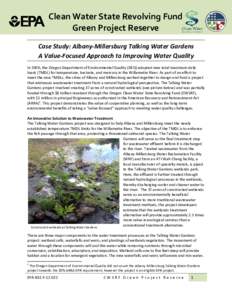 CWSRF GPR Case Study: Albany-Millersburg Talking Water Gardens A Value-Focused Approach to Improving Water Quality
