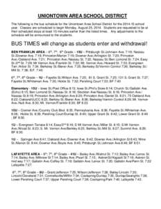 UNIONTOWN AREA SCHOOL DISTRICT The following is the bus schedule for the Uniontown Area School District for the[removed]school year. Classes are scheduled to begin Monday, August 25, 2014. Students are requested to be at