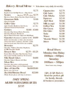 Bakery Retail Menu ~ Muffins Selections vary daily & weekly.  $2.75