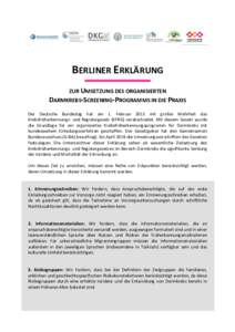 BERLINER ERKLÄRUNG ZUR UMSETZUNG DES ORGANISIERTEN DARMKREBS-SCREENING-PROGRAMMS IN DIE PRAXIS Der Deutsche Bundestag hat am 1. Februar 2013 mit großer Mehrheit das Krebsfrüherkennungs- und Registergesetz (KFRG) verab