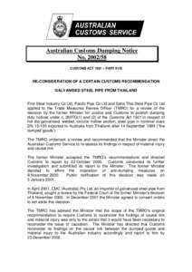 Australian Customs Dumping Notice No[removed]CUSTOMS ACT 1901 – PART XVB RE-CONSIDERATION OF A CERTAIN CUSTOMS RECOMMENDATION GALVANISED STEEL PIPE FROM THAILAND