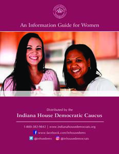 An Information Guide for Women  Distributed by the Indiana House Democratic Caucus | www.indianahousedemocrats.org